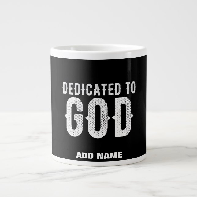 DEDICATED TO GOD COOL CUSTOMIZABLE WHITE  TEXT LARGE COFFEE MUG (Front)