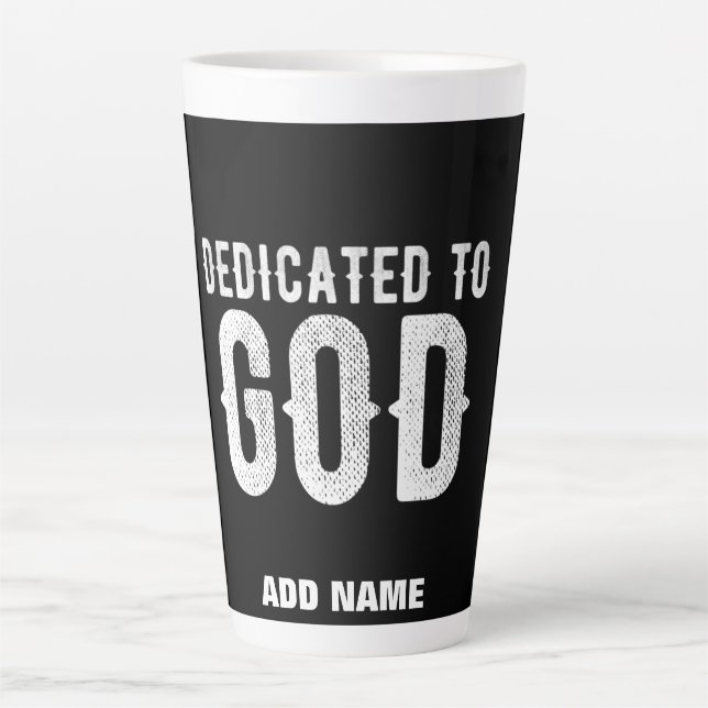 DEDICATED TO GOD COOL CUSTOMIZABLE WHITE  TEXT LATTE MUG (Front)