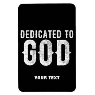 DEDICATED TO GOD COOL CUSTOMIZABLE WHITE TEXT MAGNET
