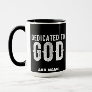 DEDICATED TO GOD COOL CUSTOMIZABLE WHITE TEXT MUG