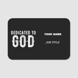 DEDICATED TO GOD COOL CUSTOMIZABLE WHITE TEXT NAME TAG
