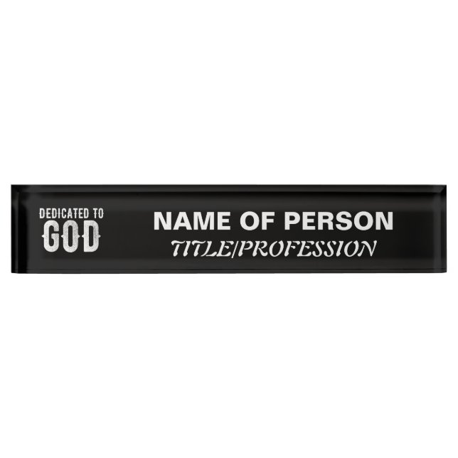 DEDICATED TO GOD COOL CUSTOMIZABLE WHITE  TEXT NAMEPLATE (Front)