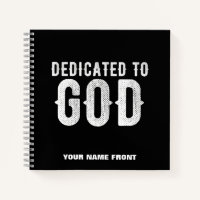 DEDICATED TO GOD COOL CUSTOMIZABLE WHITE TEXT