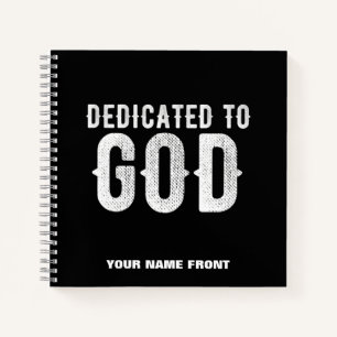 DEDICATED TO GOD COOL CUSTOMIZABLE WHITE  TEXT NOTEBOOK