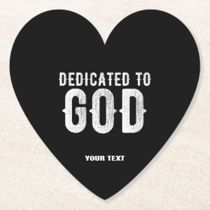 DEDICATED TO GOD COOL CUSTOMIZABLE WHITE TEXT PAPER COASTER