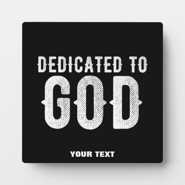 DEDICATED TO GOD COOL CUSTOMIZABLE WHITE  TEXT PLAQUE (Front)