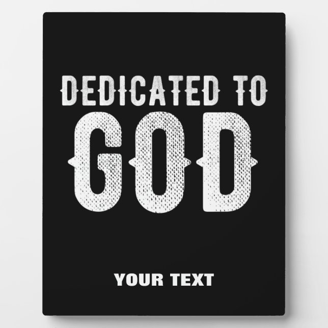 DEDICATED TO GOD COOL CUSTOMIZABLE WHITE  TEXT PLAQUE (Front)
