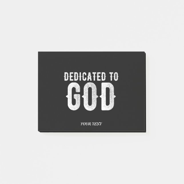 DEDICATED TO GOD COOL CUSTOMIZABLE WHITE  TEXT POST-IT NOTES (Front)