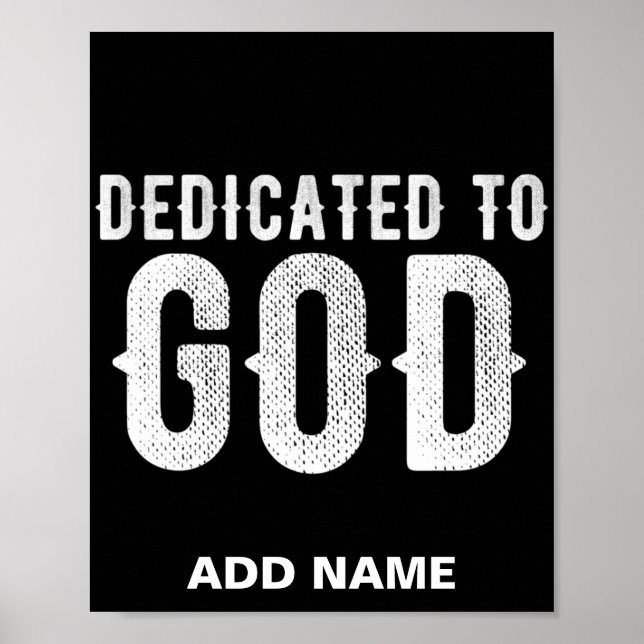 DEDICATED TO GOD COOL CUSTOMIZABLE WHITE  TEXT POSTER (Front)