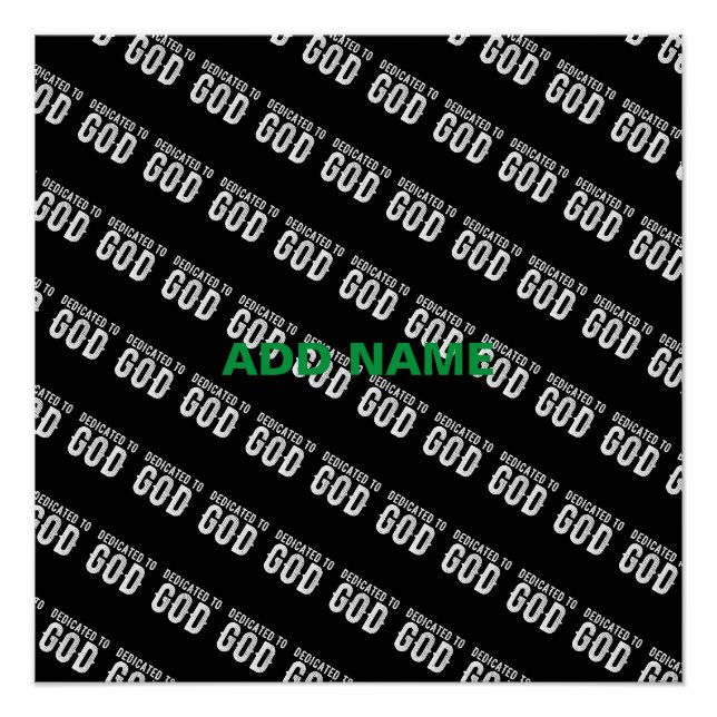 DEDICATED TO GOD COOL CUSTOMIZABLE WHITE  TEXT POSTER (Front)