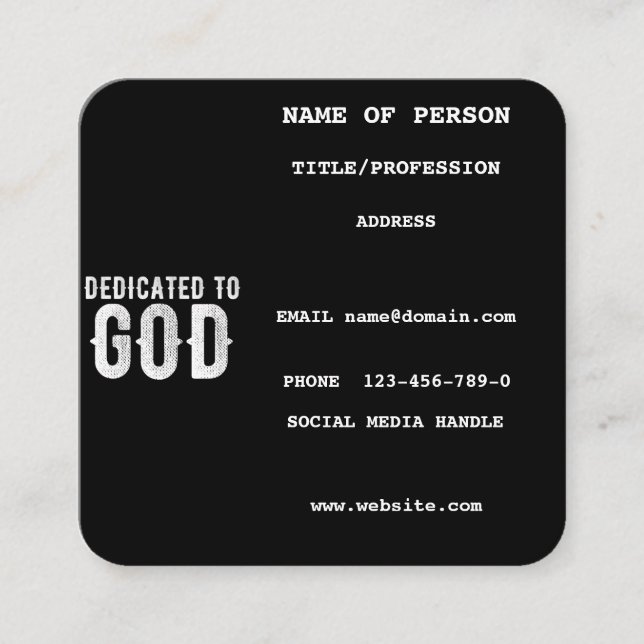 DEDICATED TO GOD COOL CUSTOMIZABLE WHITE  TEXT SQUARE BUSINESS CARD (Front)