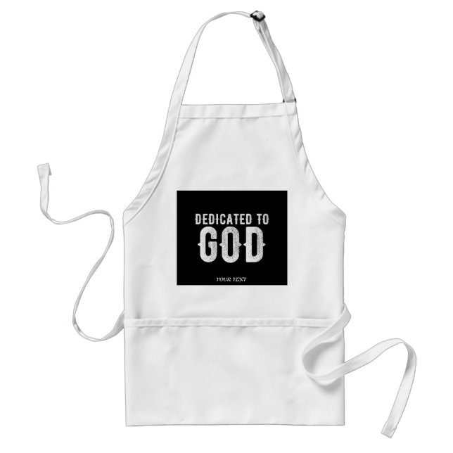 DEDICATED TO GOD COOL CUSTOMIZABLE WHITE  TEXT STANDARD APRON (Front)