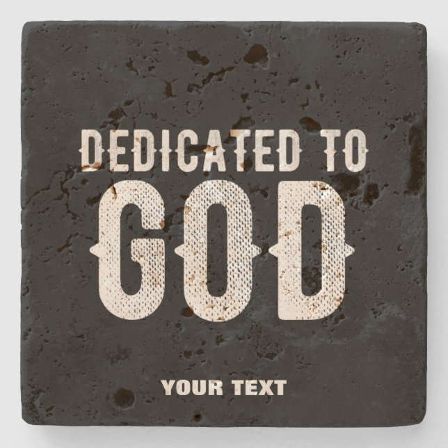 DEDICATED TO GOD COOL CUSTOMIZABLE WHITE  TEXT STONE COASTER (Front)