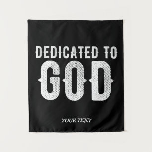DEDICATED TO GOD COOL CUSTOMIZABLE WHITE  TEXT TAPESTRY