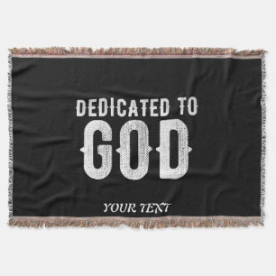DEDICATED TO GOD COOL CUSTOMIZABLE WHITE TEXT THROW BLANKET