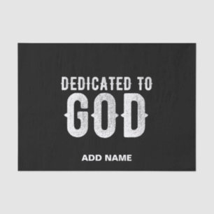DEDICATED TO GOD COOL CUSTOMIZABLE WHITE TEXT TISSUE PAPER