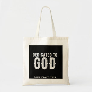 DEDICATED TO GOD COOL CUSTOMIZABLE WHITE TEXT TOTE BAG