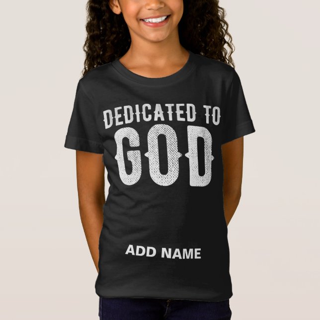 DEDICATED TO GOD COOL WHITE CUSTOMIZABLE TEXT T-Shirt (Front)
