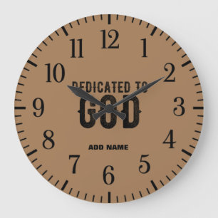 DEDICATED TO GOD CUSTOM BROWN COOL BLACK TEXT LARGE CLOCK