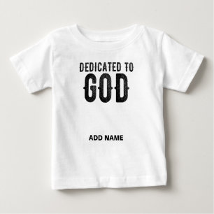 DEDICATED TO GOD CUSTOMIZABLE COOL BLACK TEXT BABY T-Shirt