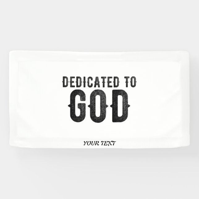 DEDICATED TO GOD  CUSTOMIZABLE COOL BLACK TEXT BANNER (Horizontal)