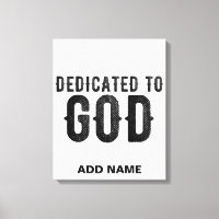DEDICATED TO GOD CUSTOMIZABLE COOL BLACK TEXT