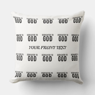DEDICATED TO GOD CUSTOMIZABLE COOL BLACK TEXT CUSHION