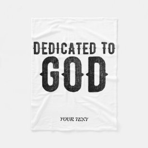 DEDICATED TO GOD CUSTOMIZABLE COOL BLACK TEXT FLEECE BLANKET