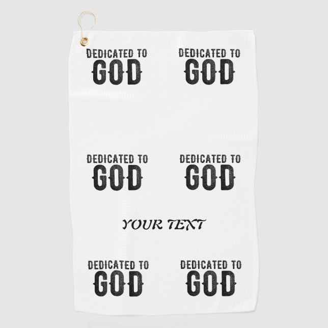 DEDICATED TO GOD  CUSTOMIZABLE COOL BLACK TEXT GOLF TOWEL (Front)