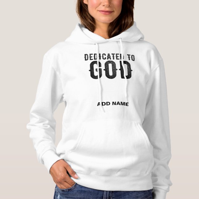 DEDICATED TO GOD CUSTOMIZABLE COOL BLACK TEXT HOODIE (Front)