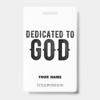 DEDICATED TO GOD  CUSTOMIZABLE COOL BLACK TEXT