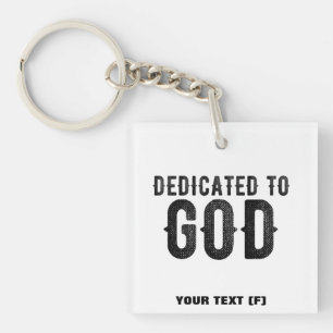 DEDICATED TO GOD  CUSTOMIZABLE COOL BLACK TEXT KEY RING