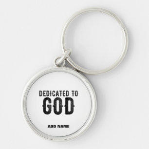 DEDICATED TO GOD CUSTOMIZABLE COOL BLACK TEXT KEY RING