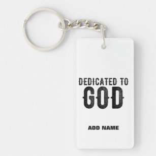 DEDICATED TO GOD  CUSTOMIZABLE COOL BLACK TEXT KEY RING