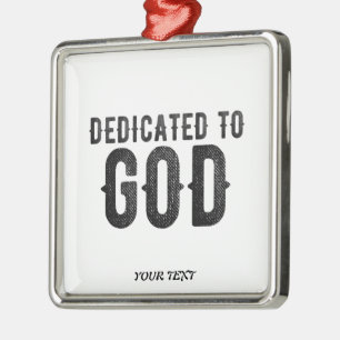 DEDICATED TO GOD  CUSTOMIZABLE COOL BLACK TEXT METAL TREE DECORATION