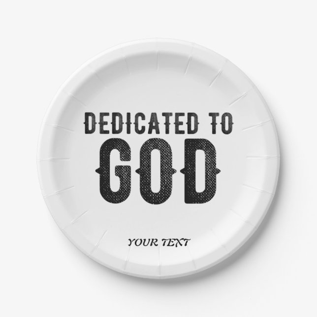 DEDICATED TO GOD  CUSTOMIZABLE COOL BLACK TEXT PAPER PLATE (Front)