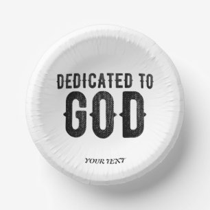 DEDICATED TO GOD  CUSTOMIZABLE COOL BLACK TEXT PAPER PLATE