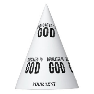 DEDICATED TO GOD CUSTOMIZABLE COOL BLACK TEXT PARTY HAT
