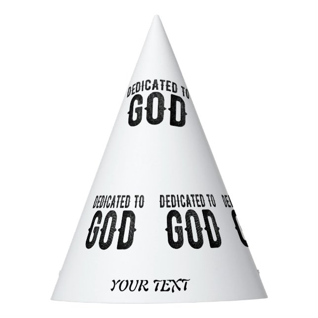 DEDICATED TO GOD  CUSTOMIZABLE COOL BLACK TEXT PARTY HAT (Front)