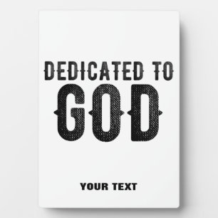 DEDICATED TO GOD CUSTOMIZABLE COOL BLACK TEXT PLAQUE