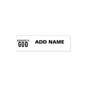 DEDICATED TO GOD  CUSTOMIZABLE COOL BLACK TEXT SELF-INKING STAMP