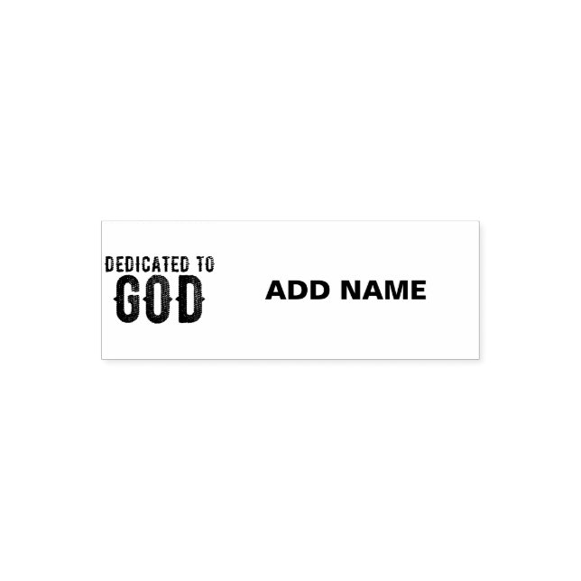 DEDICATED TO GOD  CUSTOMIZABLE COOL BLACK TEXT SELF-INKING STAMP (Design)