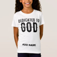 DEDICATED TO GOD CUSTOMIZABLE COOL BLACK TEXT