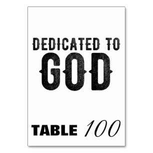 DEDICATED TO GOD CUSTOMIZABLE COOL BLACK TEXT TABLE NUMBER