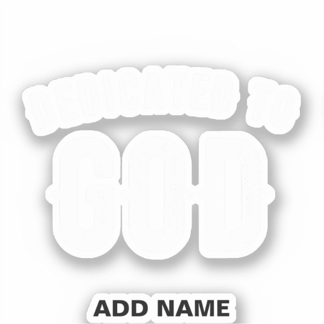 DEDICATED TO GOD CUSTOMIZABLE COOL WHITE TEXT (Front)