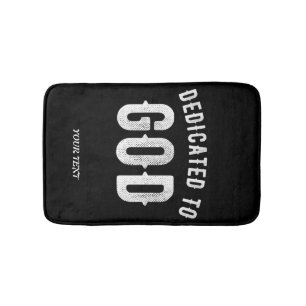 DEDICATED TO GOD CUSTOMIZABLE COOL WHITE TEXT BATH MAT