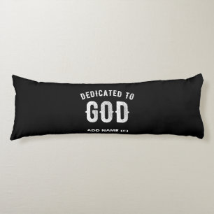 DEDICATED TO GOD CUSTOMIZABLE COOL WHITE TEXT BODY CUSHION