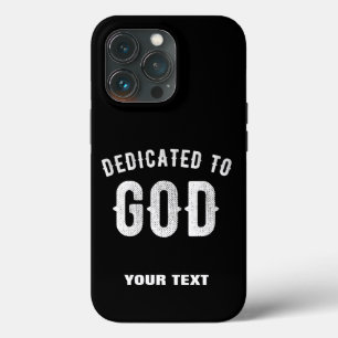 DEDICATED TO GOD CUSTOMIZABLE COOL WHITE TEXT iPhone 13 PRO CASE