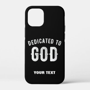 DEDICATED TO GOD CUSTOMIZABLE COOL WHITE TEXT iPhone 12 MINI CASE