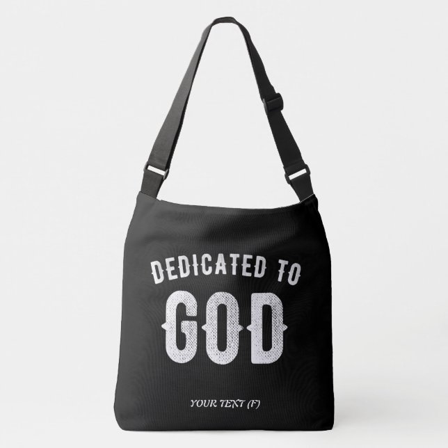 DEDICATED TO GOD CUSTOMIZABLE COOL WHITE TEXT CROSSBODY BAG (Front)